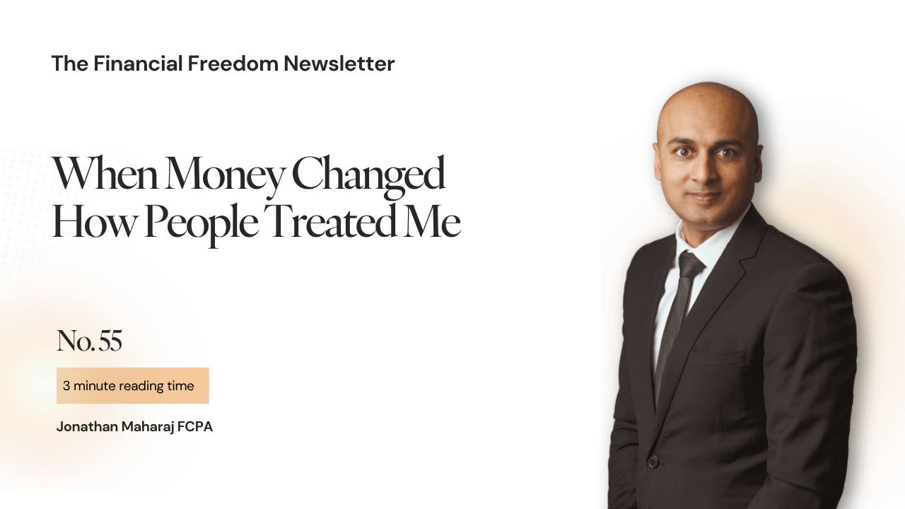 55. When Money Changed How People Treated Me