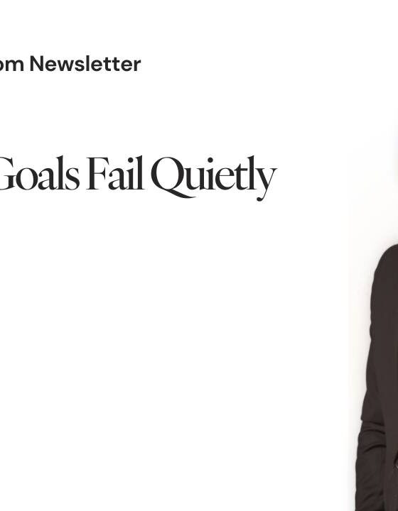 43. Why Most Goals Fail Quietly