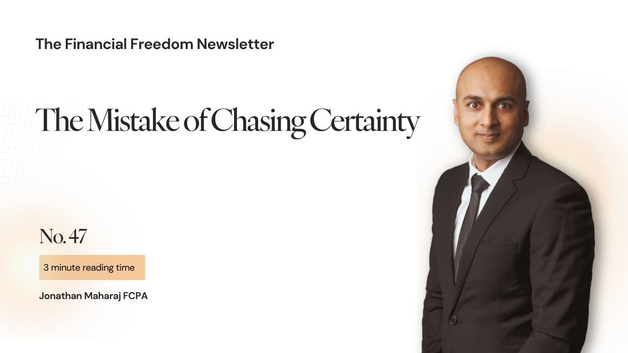 47. The Mistake of Chasing Certainty