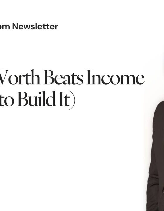 10. Why Net Worth Beats Income (And How to Build It)