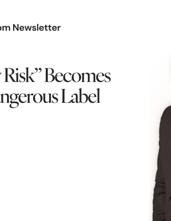 27. When “Low Risk” Becomes the Most Dangerous Label