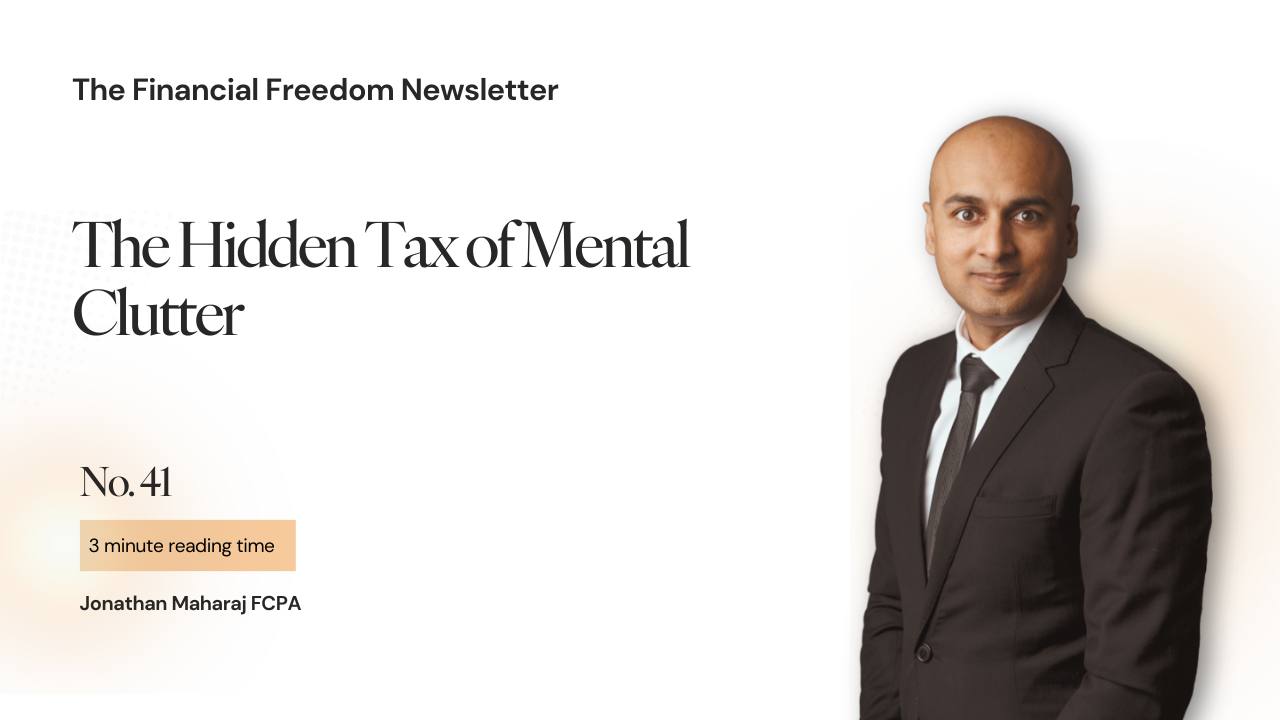 41. The Hidden Tax of Mental Clutter
