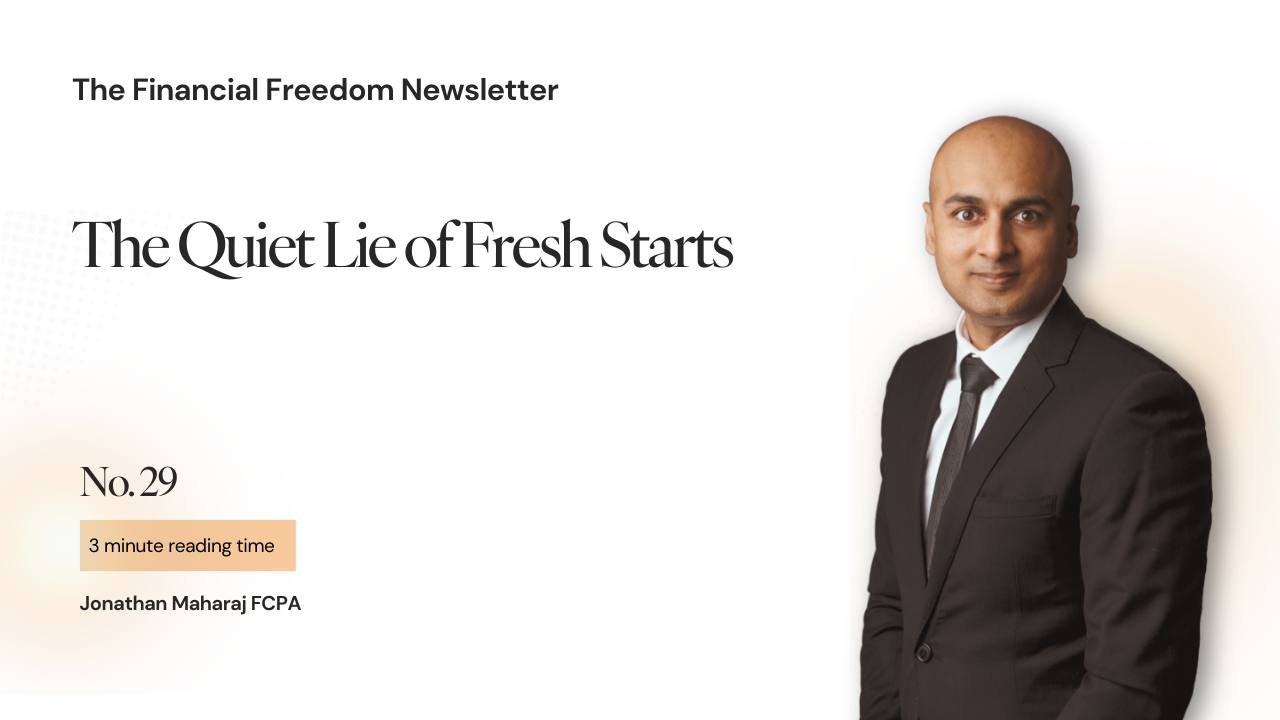29. The Quiet Lie of Fresh Starts