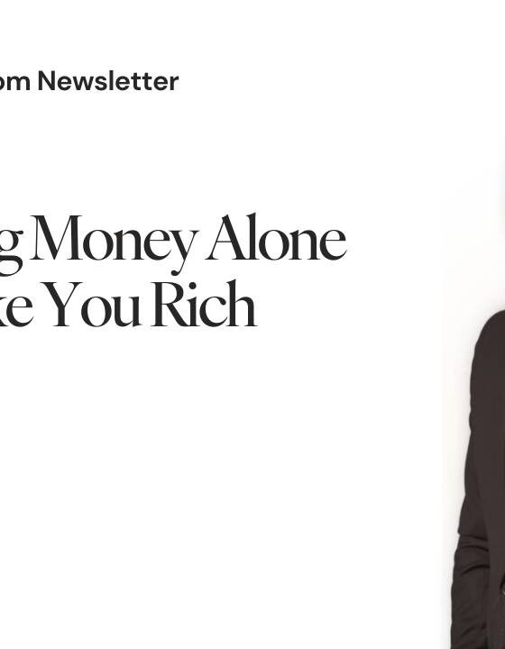 5. Why Saving Money Alone Won’t Make You Rich