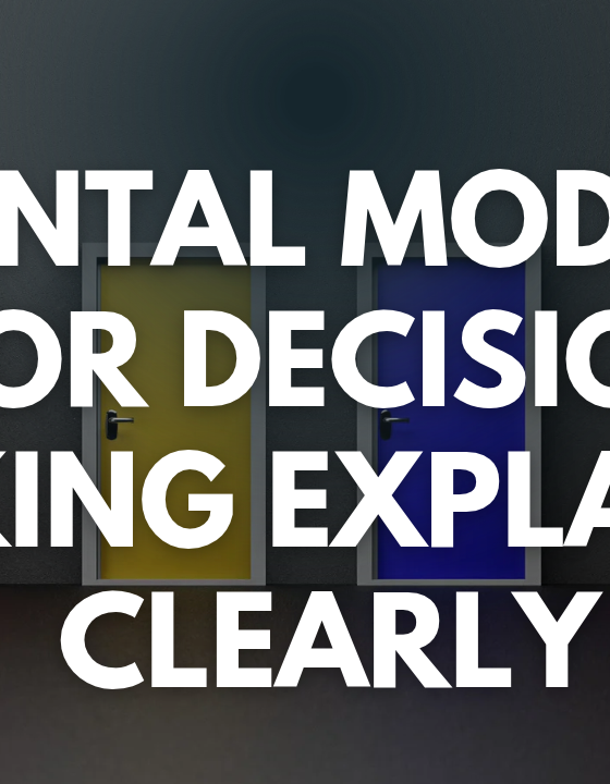 Mental Models for Decision Making Explained Clearly