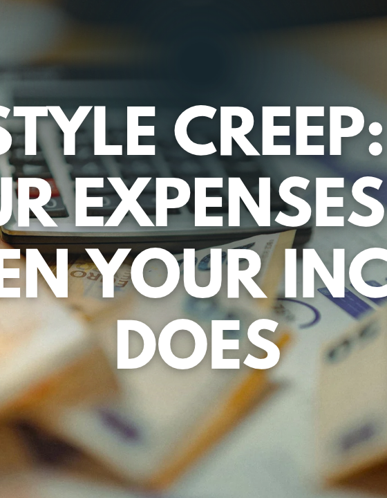 Lifestyle Creep: Why Your Expenses Rise When Your Income Does