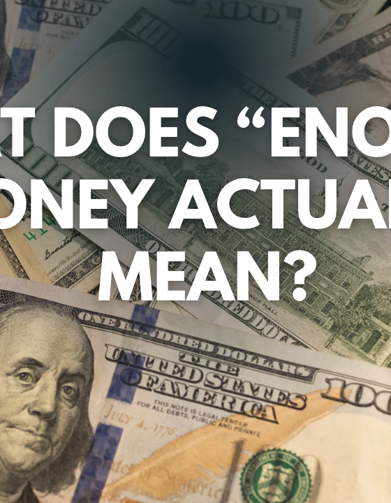 What Does “Enough” Money Actually Mean?