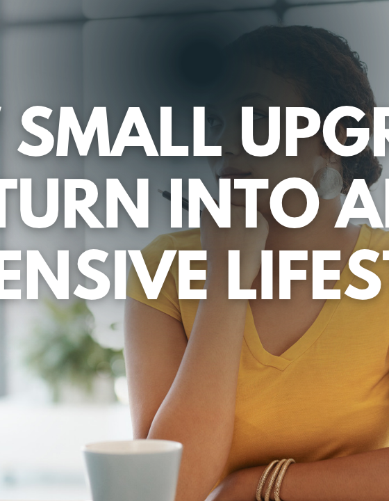 How Small Upgrades Turn Into an Expensive Lifestyle