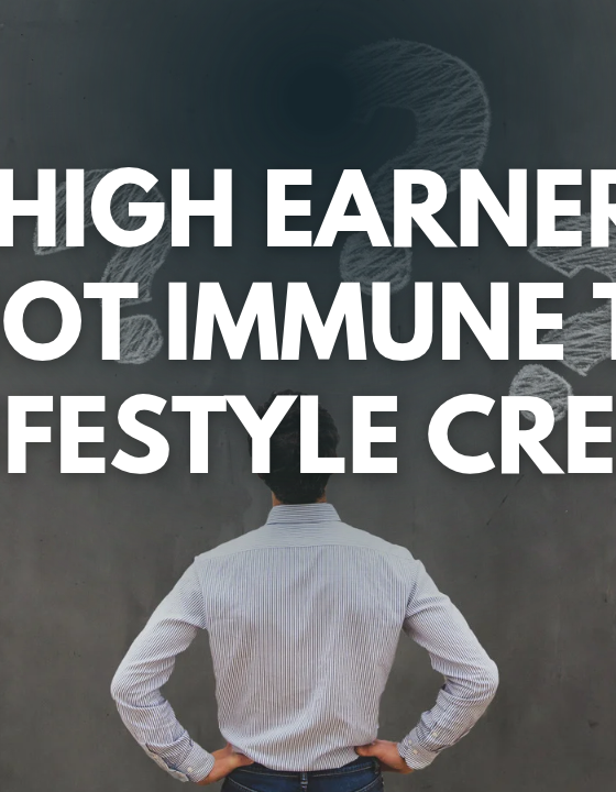 Why High Earners Are Not Immune to Lifestyle Creep