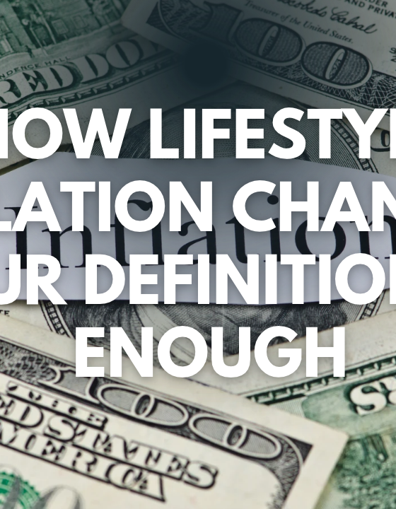 How Lifestyle Inflation Changes Your Definition of Enough